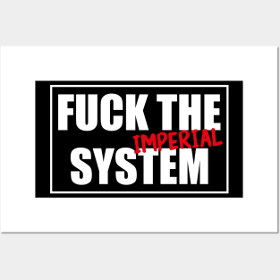 Fuck the (Imperial) system! Funny & cool design Posters and Art